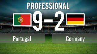 GERMANY vs PORTUGAL | 2 - 9 | PROFESSINAL | EPISODE 7 SEANSON 1