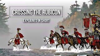 "Crossing The Rubicon" What does it mean?