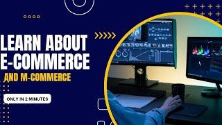 What is E-commerce and M-COMMERCE learn about that just in 2 minutes in short way in Urdu/Hindi