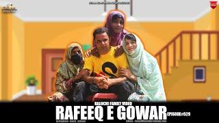 Rafeeq E Gwar | Balochi Family Video | Episode 529 | 2024 #rafeeqbaloch