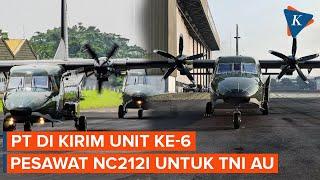 TNI AU Tambah Koleksi Pesawat NC212i ke-6 yang dikirim PT DI untuk Perkuat Pertahanan Indonesia