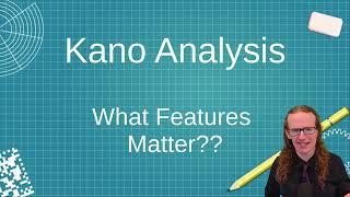 Lean Six Sigma Siklls - Kano Analysis and Product Features