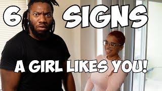 6 SIGNS A GIRL LIKES YOU!