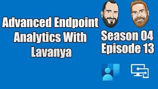 S04E13 - Microsoft Intune Suite - Advanced Endpoint Analytics with Lavanya (I.T)