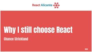 CHANCE STRICKLAND - Why I Still Choose React