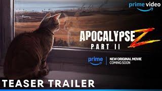 Apocalypse Z Part 2 Trailer | Francisco Ortiz | Apocalypse Z 2 Trailer | Apocalypse Z 2025 Trailer |