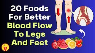 20 Foods For Better Blood Flow To Your Legs & Feet - Optimize Your Circulation | VisitJoy