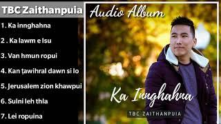 TBC Zaithanpuia - Ka innghahna |  Official Audio Album| Gospel