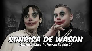 Natanael Cano - Sonrisa de Wason Ft Fuerza Regida IA x Fat MPH