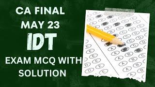 CA Final IDT MCQ Solution along with Marks May 23 Exams | @kalpitgoyal