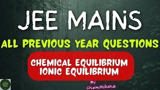 JEE MIANS All Previous Year Questions - CHEMICAL AND IONIC EQUILIBRIUM till 2023