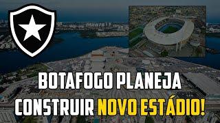 BOTAFOGO planeja construir NOVO ESTÁDIO no RJ! Confira os PLANOS da SAF!