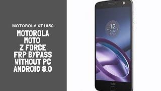 Motorola XT1650 Moto Z Force FRP Bypass Without Computer 8.0