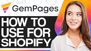 Gempages Shopify Tutorial 2024 | How To Use Gempages For Shopify