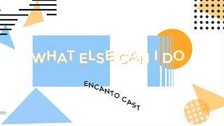 What Else Can I Do - Karaoke - Encanto Cast