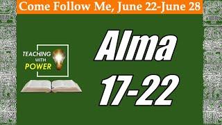 Come Follow Me, Alma 17-22(June 22-June 28)