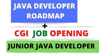 JAVA DEVELOPER ROADMAP | CGI JOB OPENING JUNIOR JAVA PROGRAMMER | ONLINE WORK FROM HOME JOB