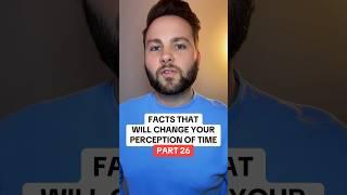Facts That Will Change Your Perception Of Time - Part 26 #shorts