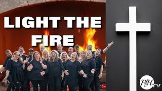 Light the Fire Official Music Video - Praise and Harmony