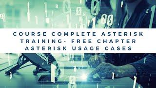 Complete Asterisk Training - Free Chapter, Usage Cases