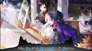 [Nightcore] Hãy Ra Khỏi Người Đó Đi - Phan Mạnh Quỳnh (NB Remix)