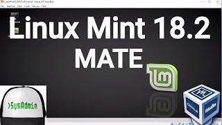 Linux Mint 18.2 MATE Installation on Oracle VirtualBox [2017]