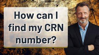 How can I find my CRN number?