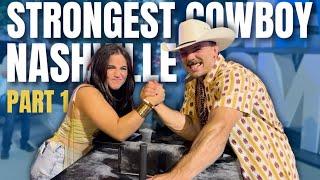 Who's the Strongest Cowboy (Or Cowgirl) in Nashville? Armwrestling in Nashville Part 1