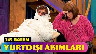 Yurtdışı Akımları - 365. Bölüm (Güldür Güldür Show)