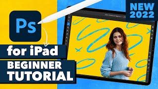 Adobe Photoshop for iPad 2022 (Beginner Tutorial)