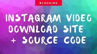 Make an Instagram Photo & Video Downloader Site On Blogger.Com [With Source Code]