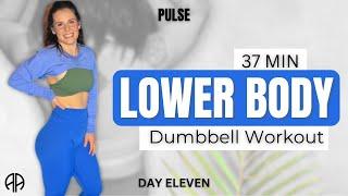 37 Min LOWER BODY DUMBBELL WORKOUT at Home | Leg Workout + Core | Day 11 -PULSE | Aryana Active