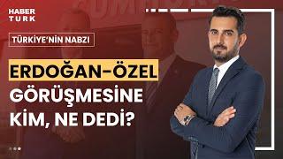 #CANLI - Diyalog buluşmaları sürecek mi? Türkiye'nin Nabzı'nda konuklar değerlendirdi