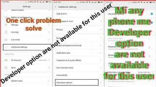 Any mi mobile phone( Developer option are not available for this user) one click problem solved