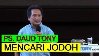 PS. DAUD TONY || Mencari Jodoh