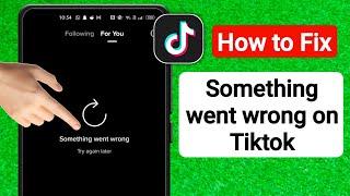 How To FIX TikTok Something Went Wrong Problem | Something went wrong please try again TikTok