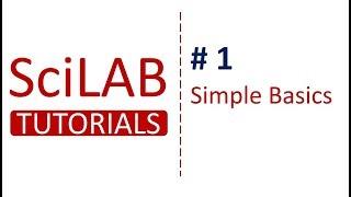 Scilab Tutorials # 1 - Simple basics in Scilab for Beginners