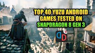 Top 40 Game Yuzu Android NCE Playable Tested on Snapdragon 8 Gen 3