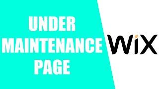 How to Create 'Under Maintenance' Page On Wix Website