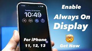 Enable Always on Display On Any iPhone 11, 12, 13 - On iOS 16.1.1