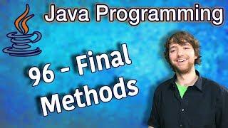 Java Programming Tutorial 96 - Final Methods