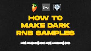How To Make Dark R&B Samples | (Drake, PARTYNEXTDOOR, 6lack, Bryson Tiller) 2022