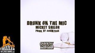 Mickey Shiloh - Drunk On The Mic [Prod. Shamtrax] [Thizzler.com]