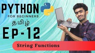 Python for Beginners | Ep -12 | String Functions | Tamil | code io