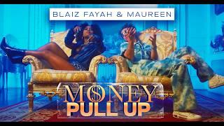 Blaiz Fayah X Maureen - Money Pull Up (Official Video)