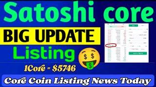 Big News  | Satoshi core Big Update  Core Coin Listing News Today | 1Core = $5746  #crypto #pi