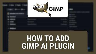 GIMP: How To Add AI Plugin (Stable Diffusion)