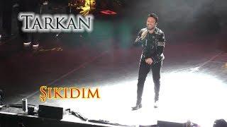 Tarkan - Shikidim (14.05.2019)