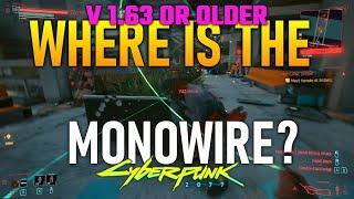 Cyberpunk 2077: Location & Cost of LEGENDARY MONOWIRE in version 1.63 or lower