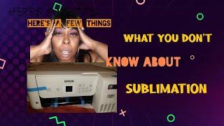 A FEW THINGS TO HELP YOU BEFORE YOU START SUBLIMATION